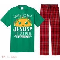 Wanna Taco Bout Jesus Lettuce Pray Mark 1615 Cinco De Mayo Pajama Set thumb 0