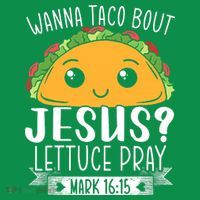 Wanna Taco Bout Jesus Lettuce Pray Mark 1615 Cinco De Mayo Mousepad thumb 1
