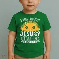 Wanna Taco Bout Jesus Lettuce Pray Mark 1615 Cinco De Mayo Toddler T-Shirt thumb 2