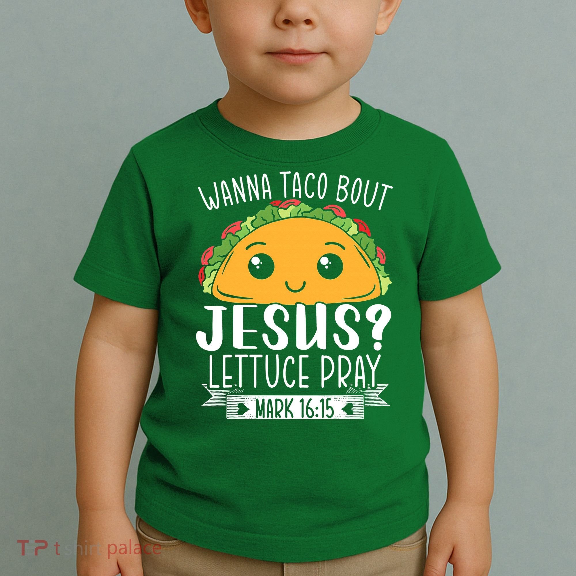 Wanna Taco Bout Jesus Lettuce Pray Mark 1615 Cinco De Mayo Toddler T-Shirt