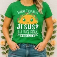 Wanna Taco Bout Jesus Lettuce Pray Mark 1615 Cinco De Mayo Women's T-Shirt thumb 2