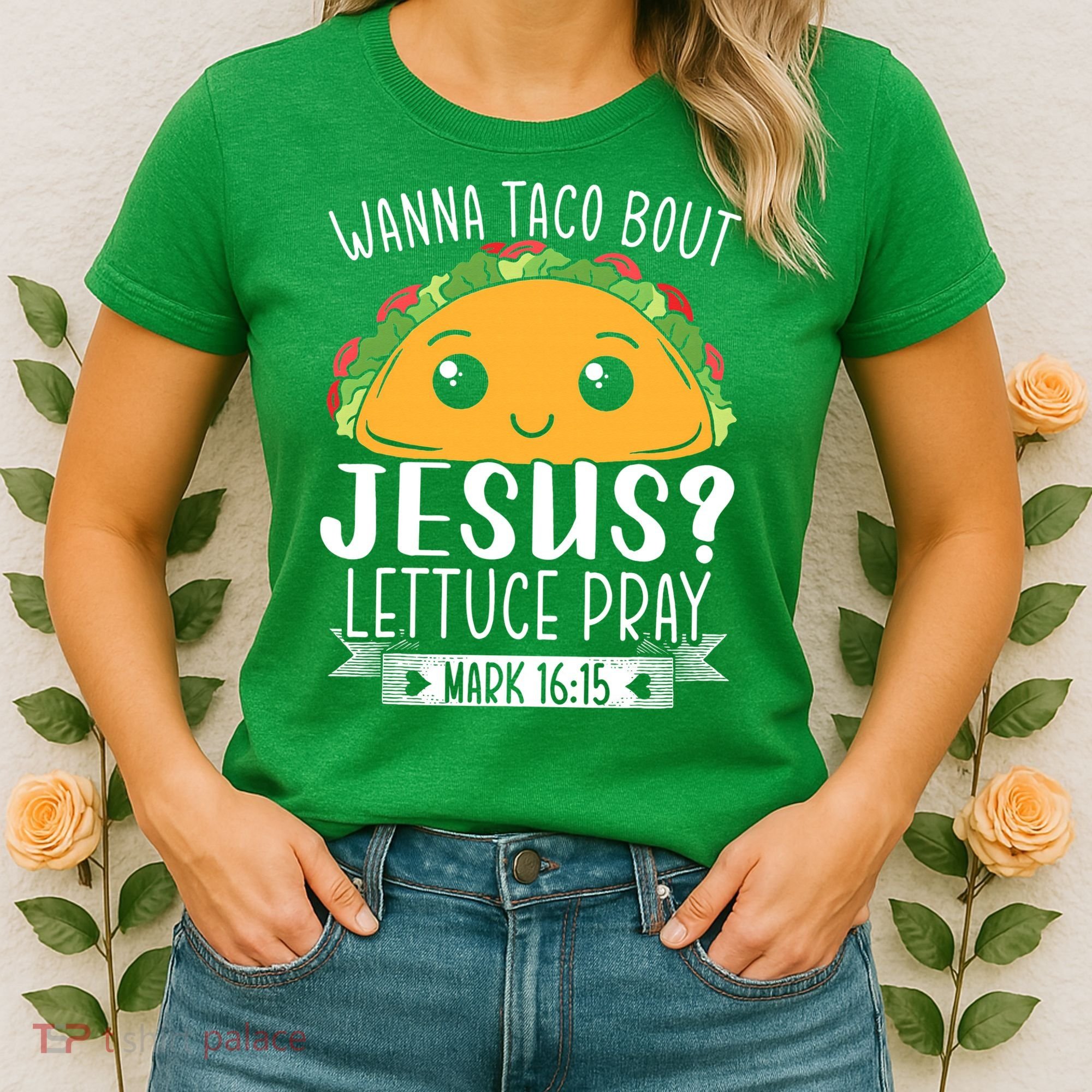 Wanna Taco Bout Jesus Lettuce Pray Mark 1615 Cinco De Mayo Women's T-Shirt