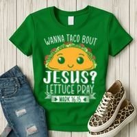 Wanna Taco Bout Jesus Lettuce Pray Mark 1615 Cinco De Mayo Women's T-Shirt thumb 3