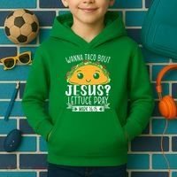 Wanna Taco Bout Jesus Lettuce Pray Mark 1615 Cinco De Mayo Kids Hoodie thumb 2
