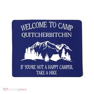 Welcome To Camp Quitcherbitchin Camp Camper Camping Graphic Mousepad