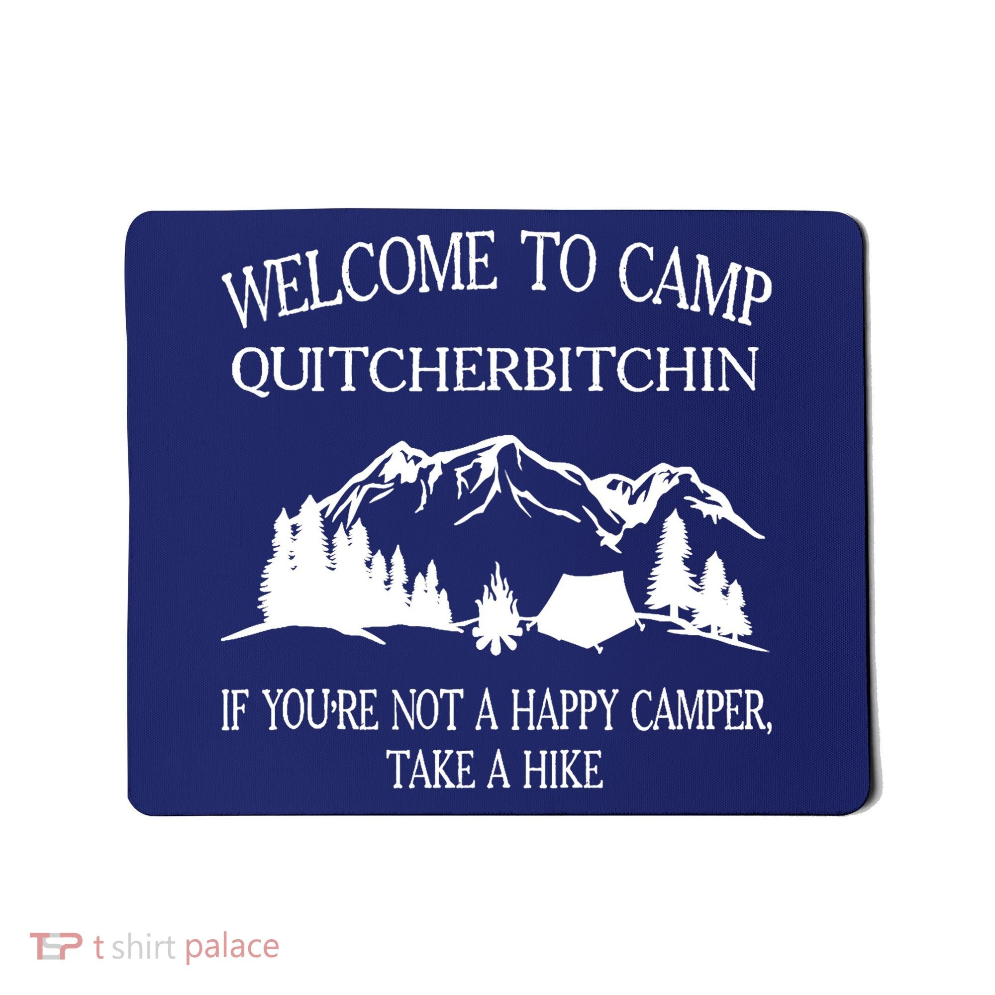 Welcome To Camp Quitcherbitchin Camp Camper Camping Graphic Mousepad