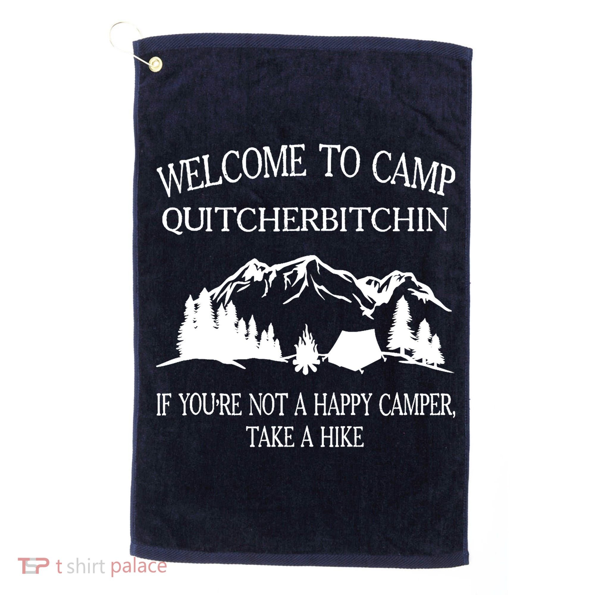 Welcome To Camp Quitcherbitchin Camp Camper Camping Graphic Golf Towel