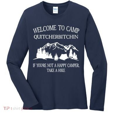 Welcome To Camp Quitcherbitchin Camp Camper Camping Graphic Women's Long Sleeve Shirt