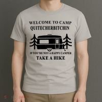 Welcome To Camp Quitcherbitchin Funny Camping Meme T-Shirt thumb 3
