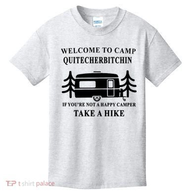 Welcome To Camp Quitcherbitchin Funny Camping Meme Kids T-Shirt