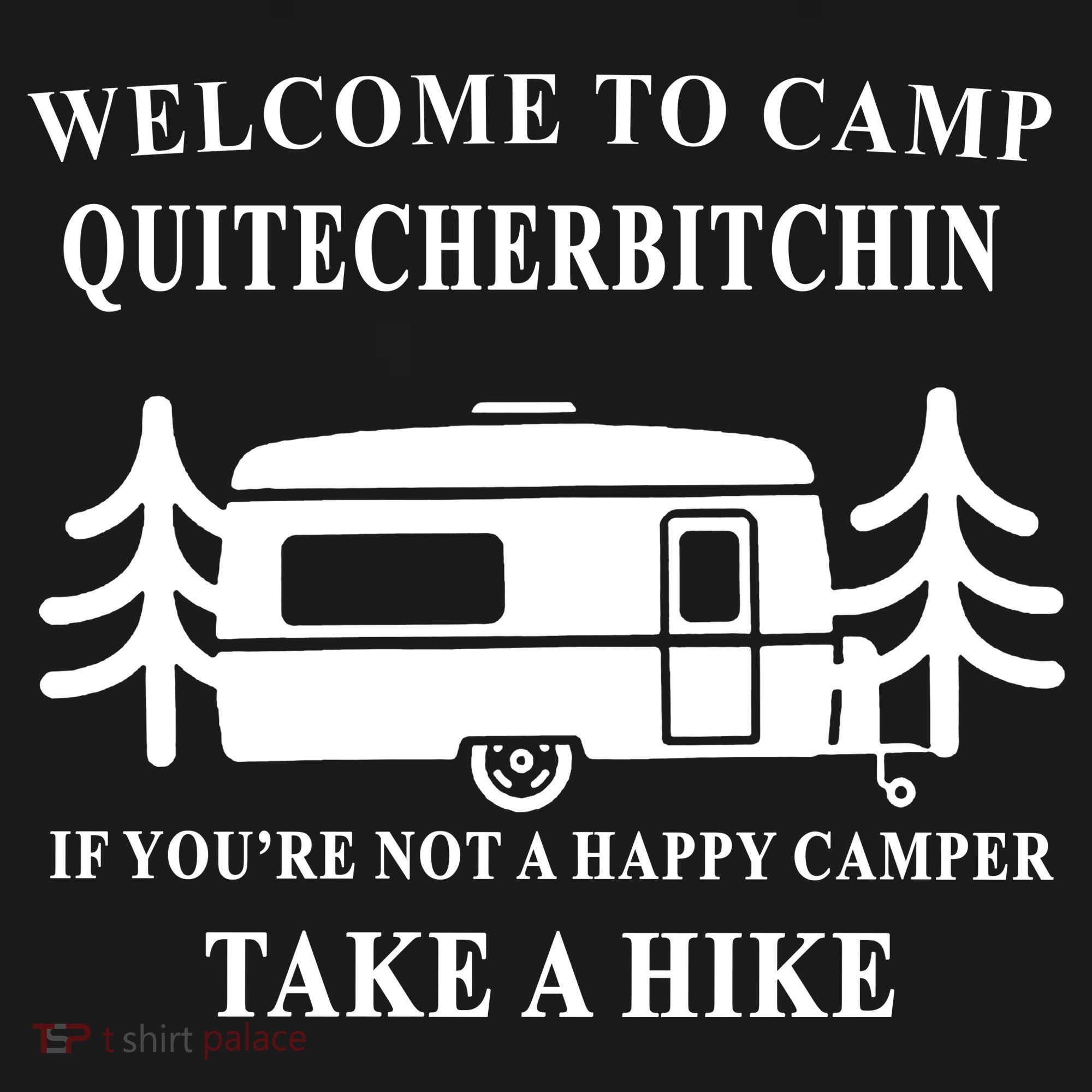 Welcome To Camp Quitcherbitchin Funny Camping Meme Polo