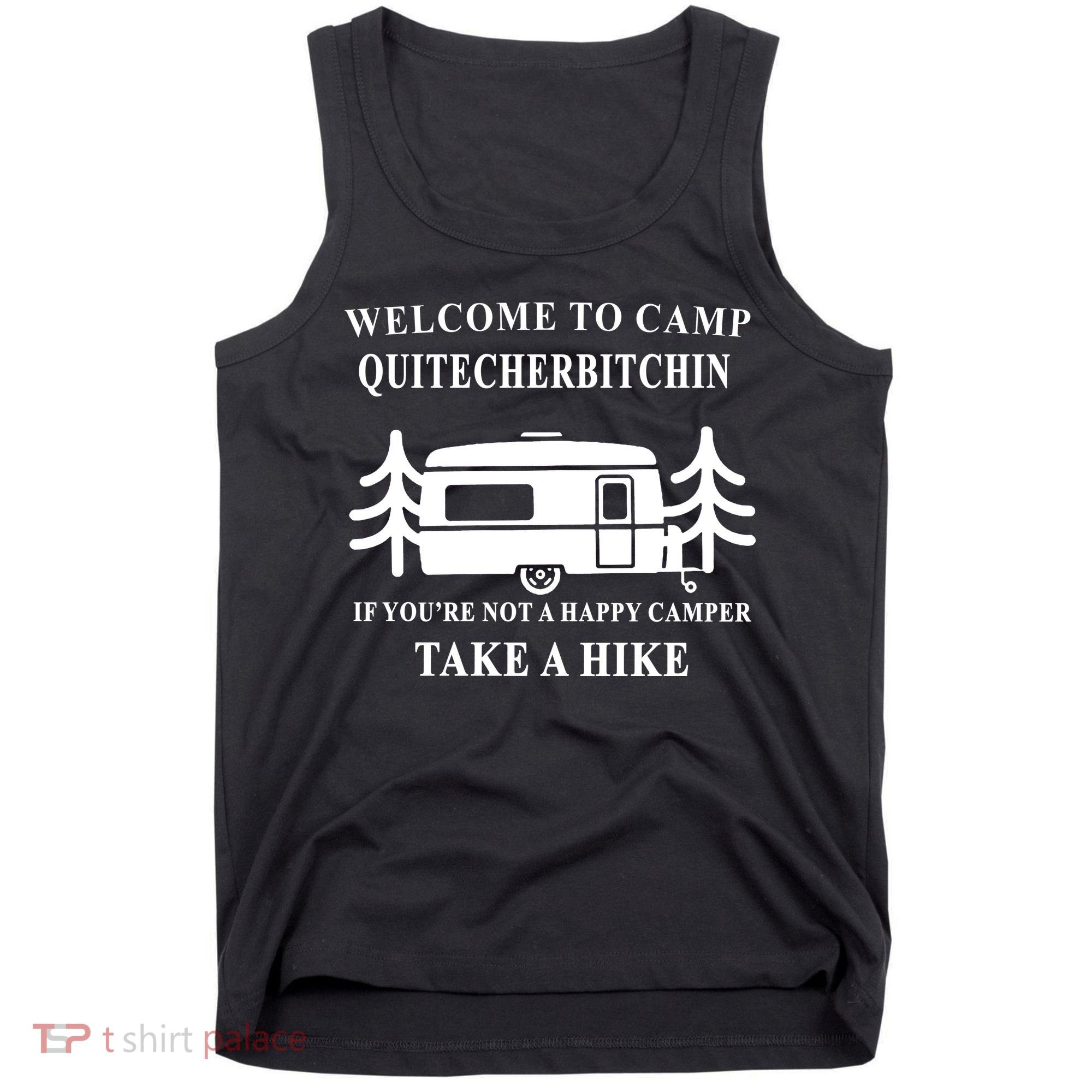Welcome To Camp Quitcherbitchin Funny Camping Meme Tank Top
