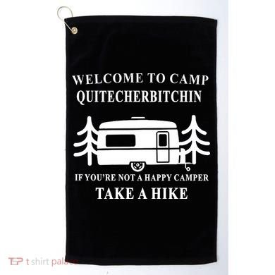 Welcome To Camp Quitcherbitchin Funny Camping Meme Golf Towel