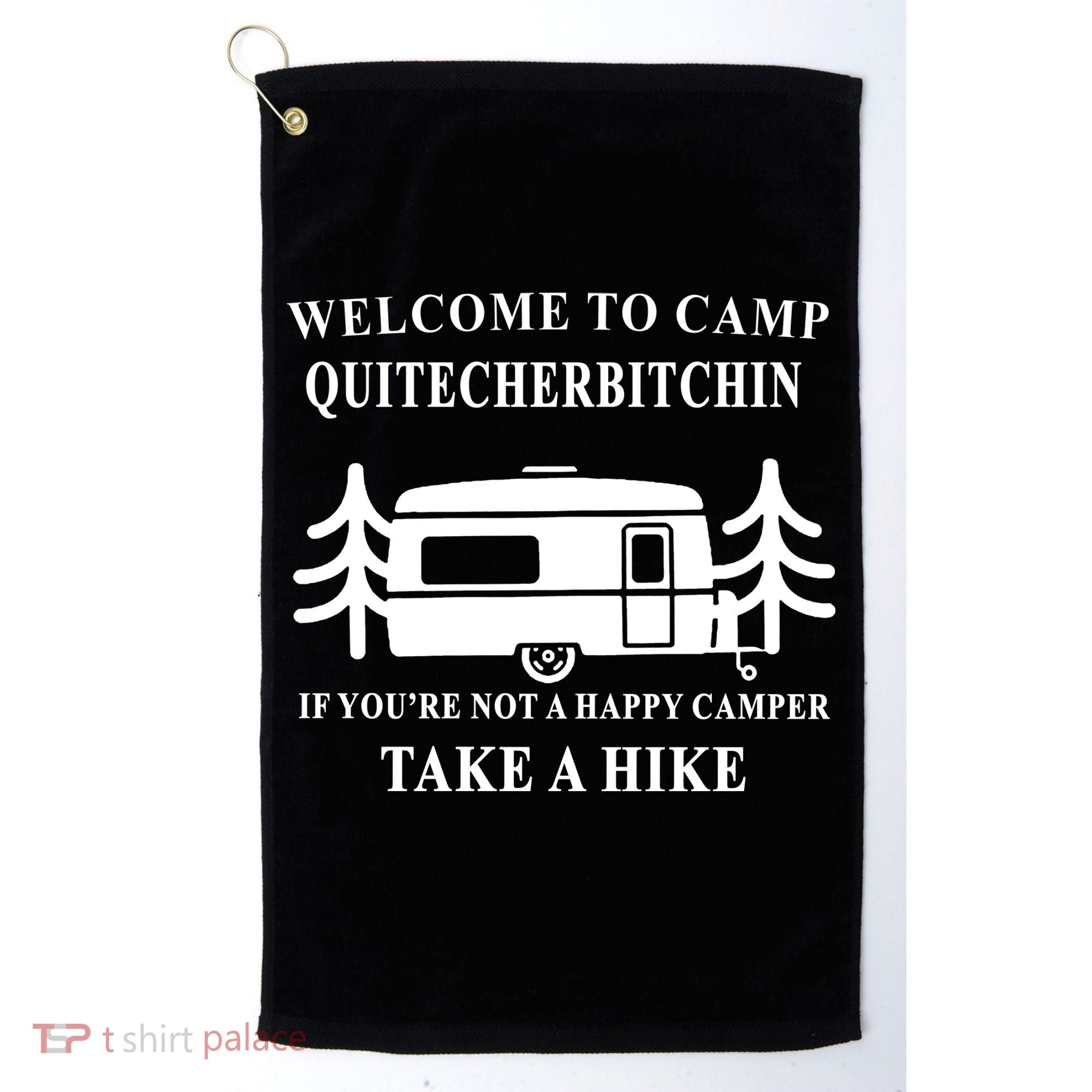 Welcome To Camp Quitcherbitchin Funny Camping Meme Golf Towel