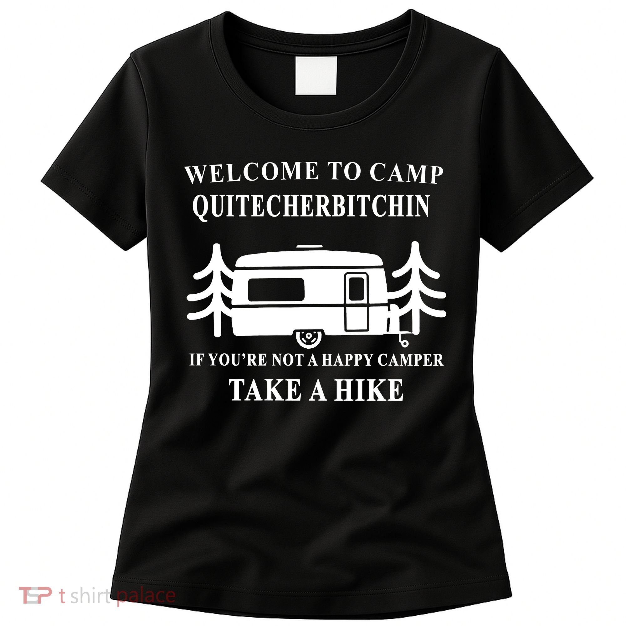 Welcome To Camp Quitcherbitchin Funny Camping Meme Women's T-Shirt