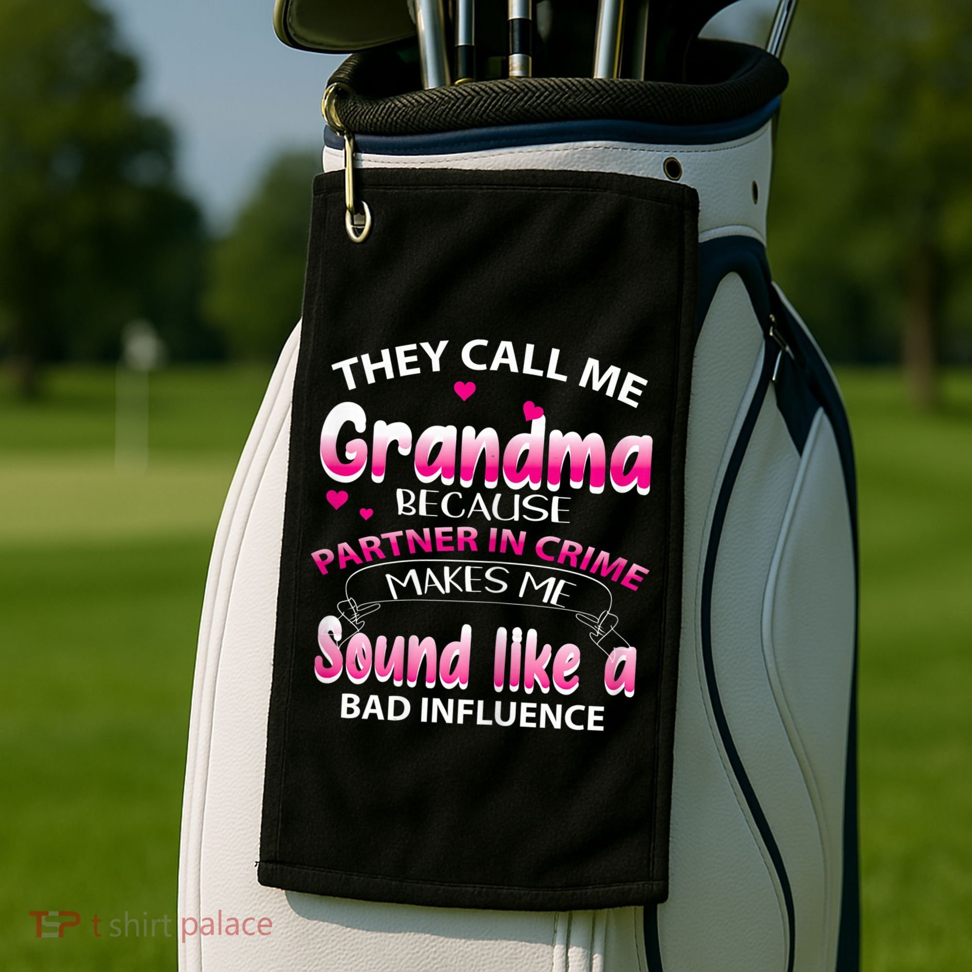 Wo They Call Me Grandma Because Partner In Crime Golf Towel
