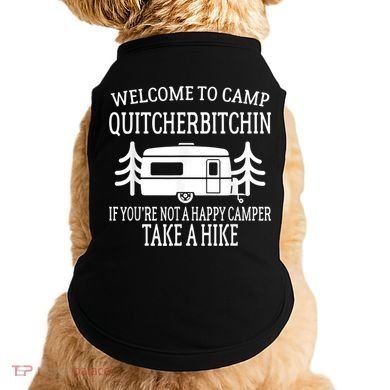 Welcome To Camp Quitcherbitchin Funny Camping Doggie Tank