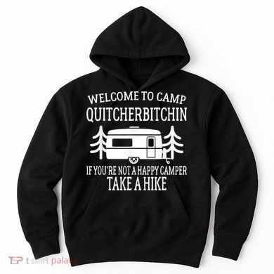 Welcome To Camp Quitcherbitchin Funny Camping Hoodie
