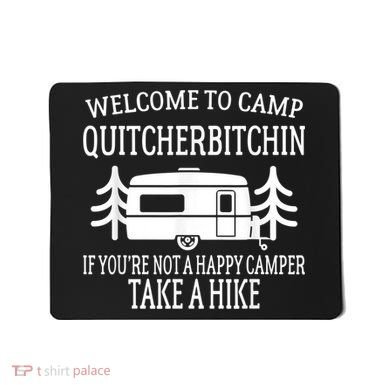 Welcome To Camp Quitcherbitchin Funny Camping Mousepad