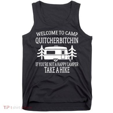 Welcome To Camp Quitcherbitchin Funny Camping Tank Top