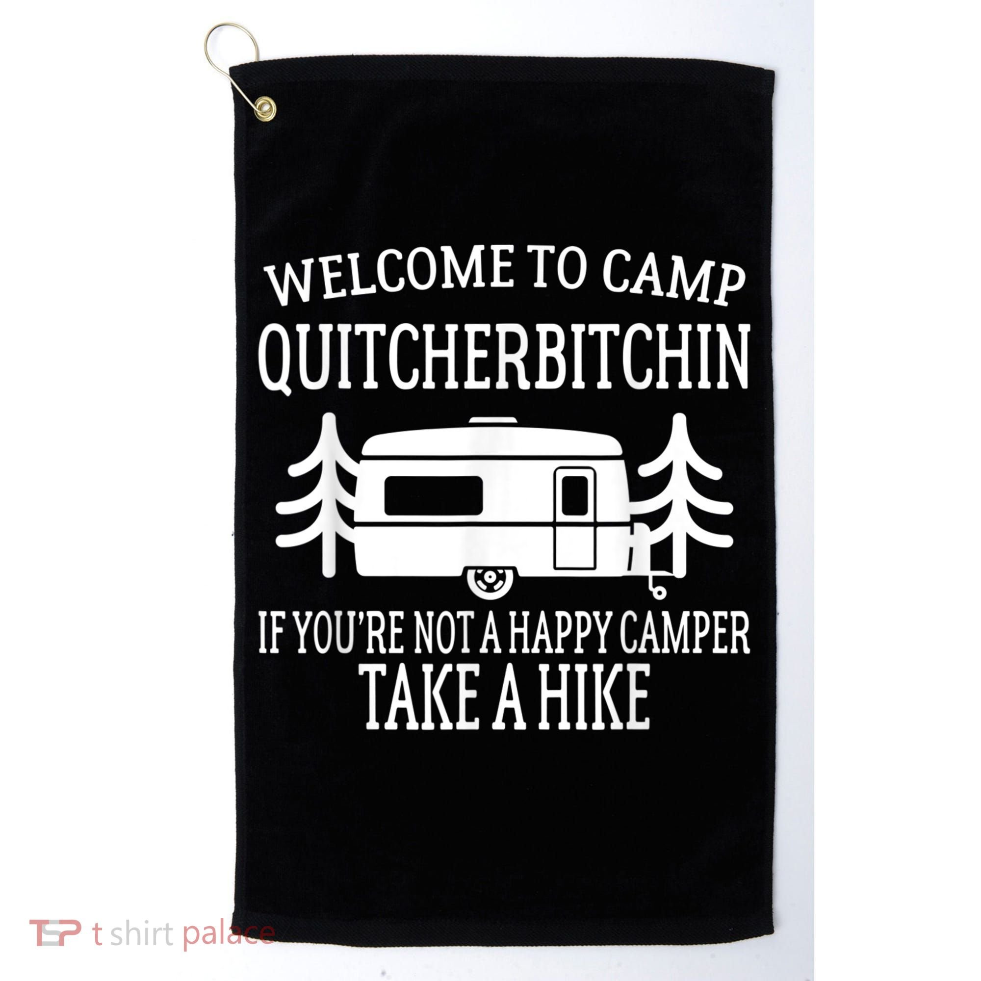 Welcome To Camp Quitcherbitchin Funny Camping Golf Towel