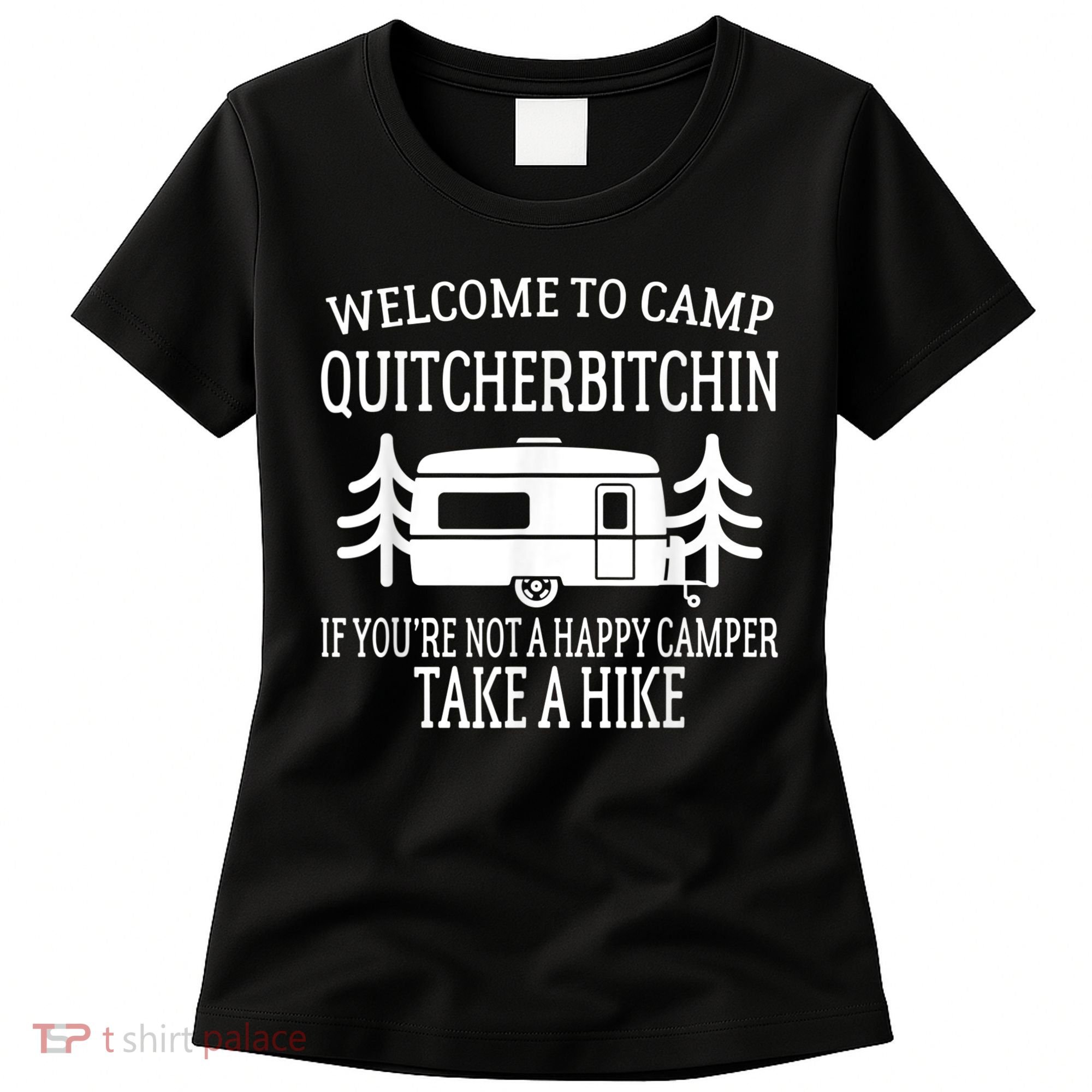 Welcome To Camp Quitcherbitchin Funny Camping Women's T-Shirt