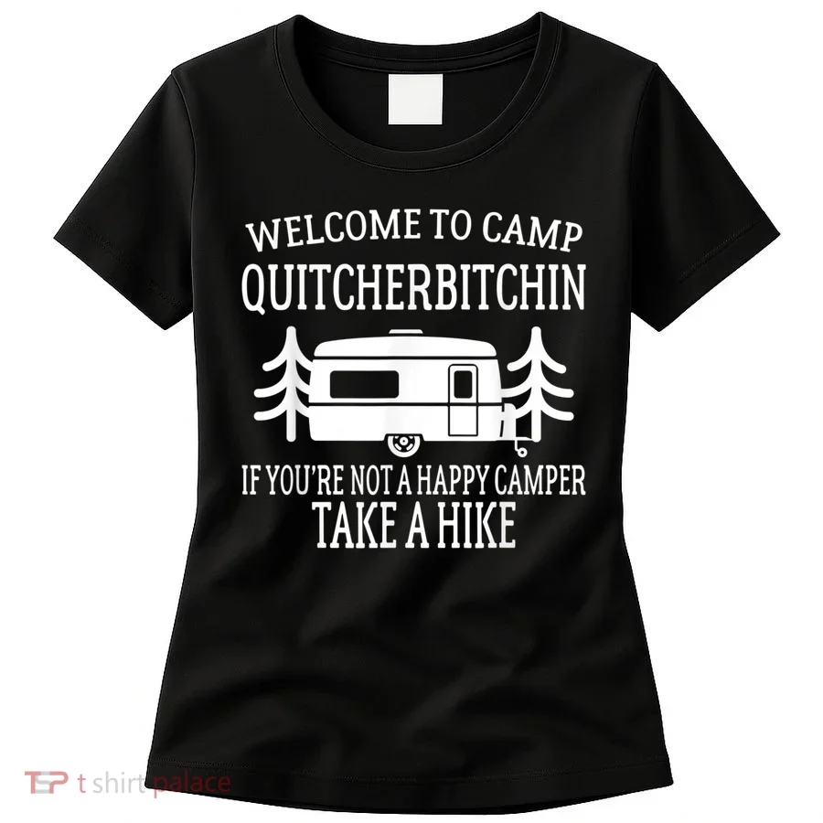Welcome To Camp Quitcherbitchin Funny Camping Women's T-Shirt