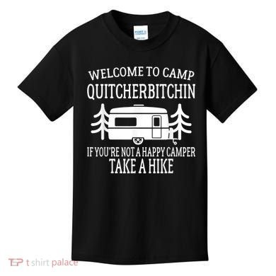 Welcome To Camp Quitcherbitchin Funny Camping Kids T-Shirt