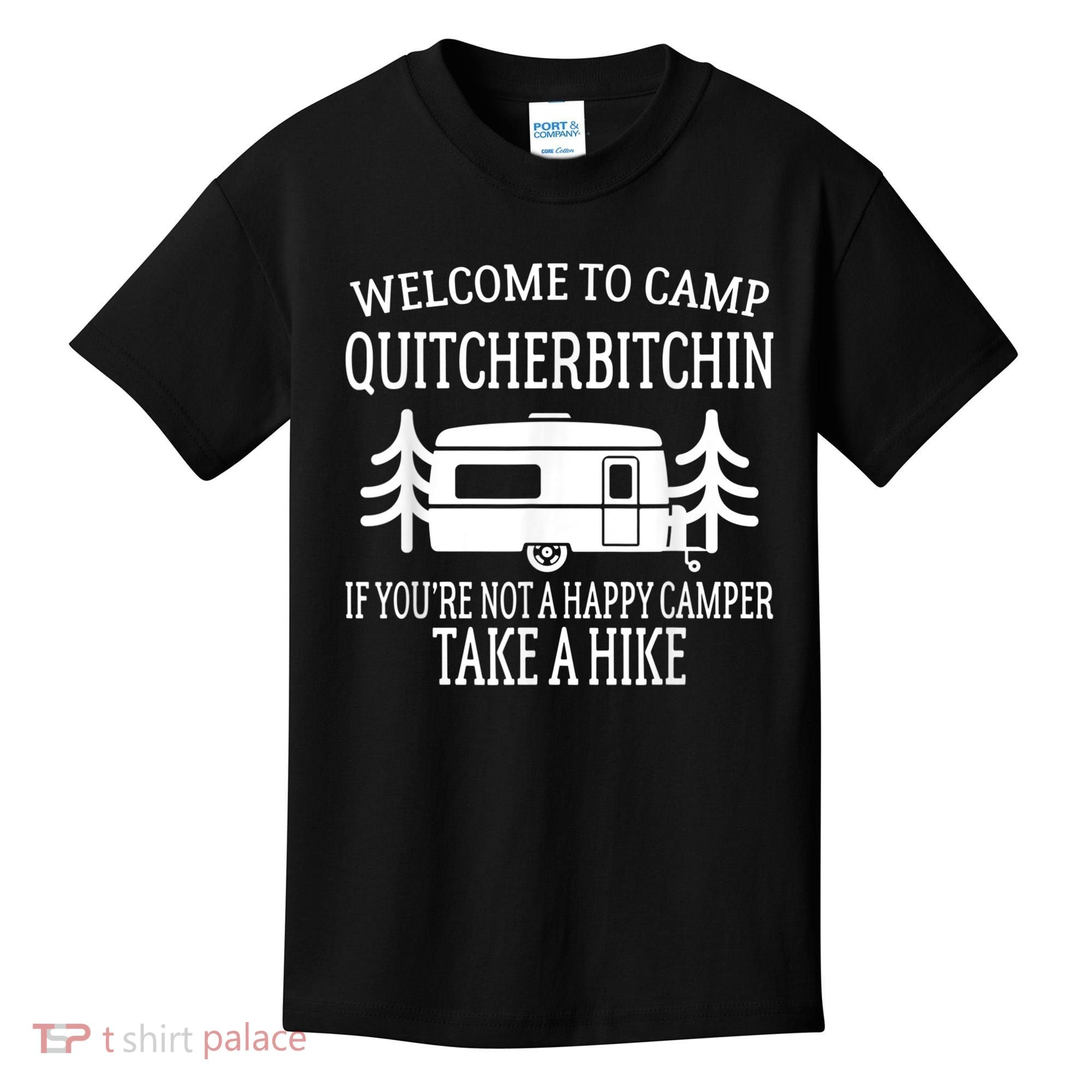 Welcome To Camp Quitcherbitchin Funny Camping Kids T-Shirt