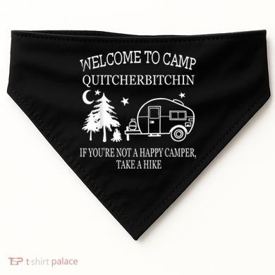 Welcome To Camp Quitcherbitchin Funny Camping USA-Made Doggie Bandana