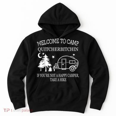 Welcome To Camp Quitcherbitchin Funny Camping Hoodie