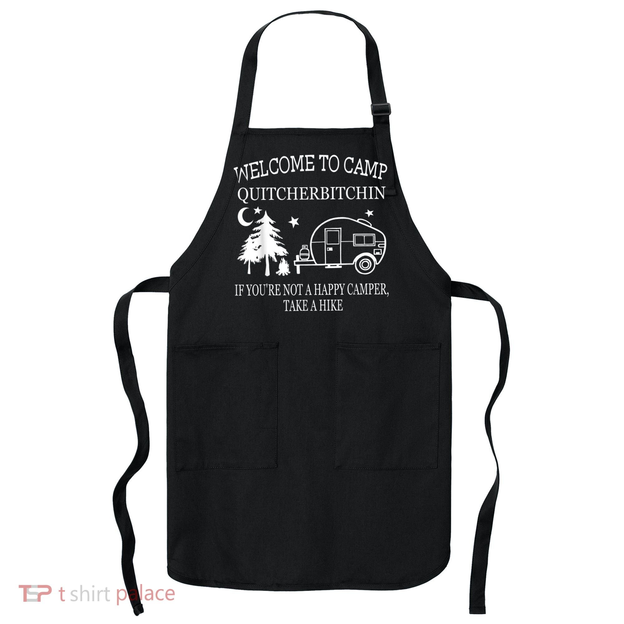 Welcome To Camp Quitcherbitchin Funny Camping Apron