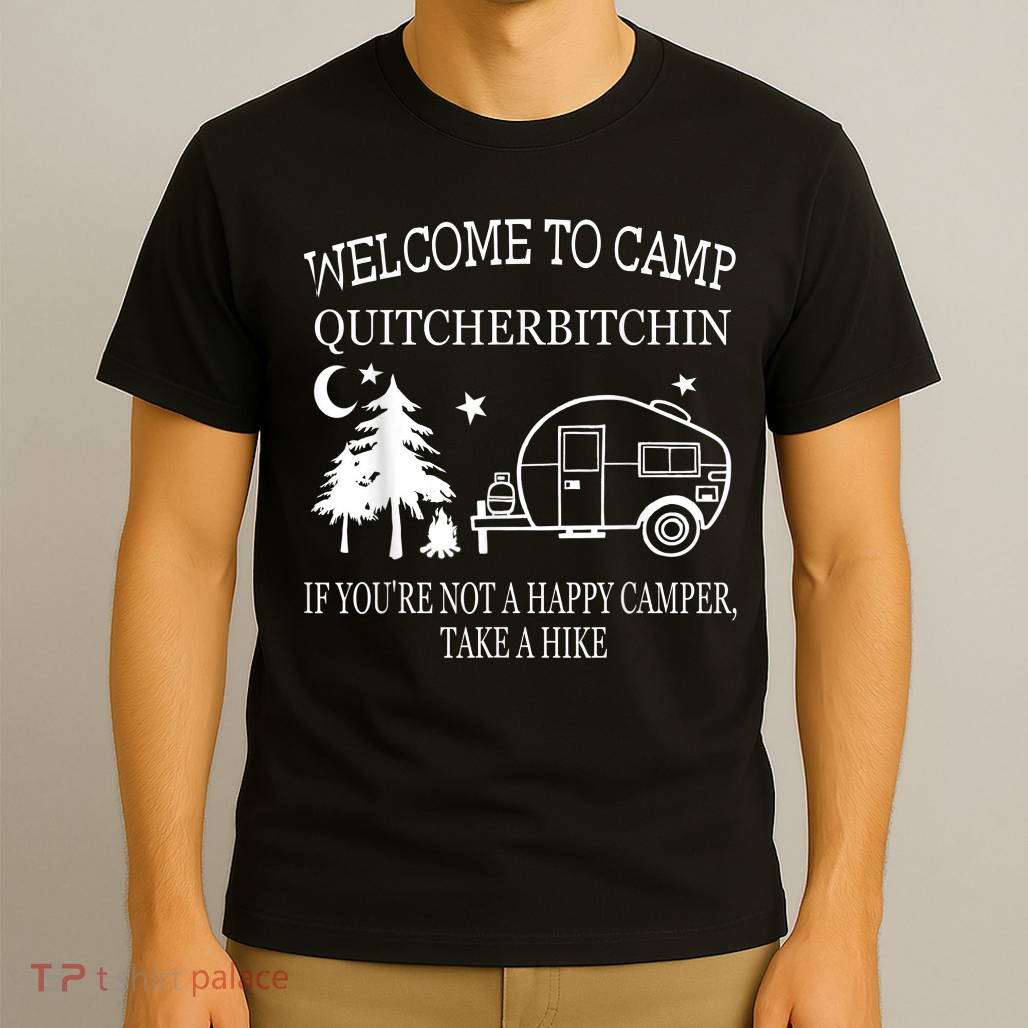 Welcome To Camp Quitcherbitchin Funny Camping T-Shirt