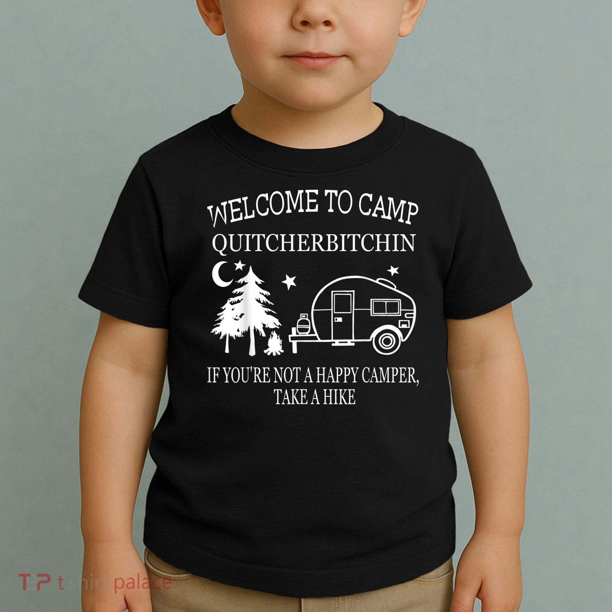 Welcome To Camp Quitcherbitchin Funny Camping Toddler T-Shirt