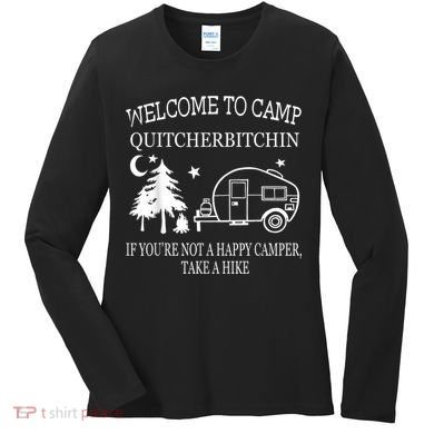 Welcome To Camp Quitcherbitchin Funny Camping Women's Long Sleeve Shirt