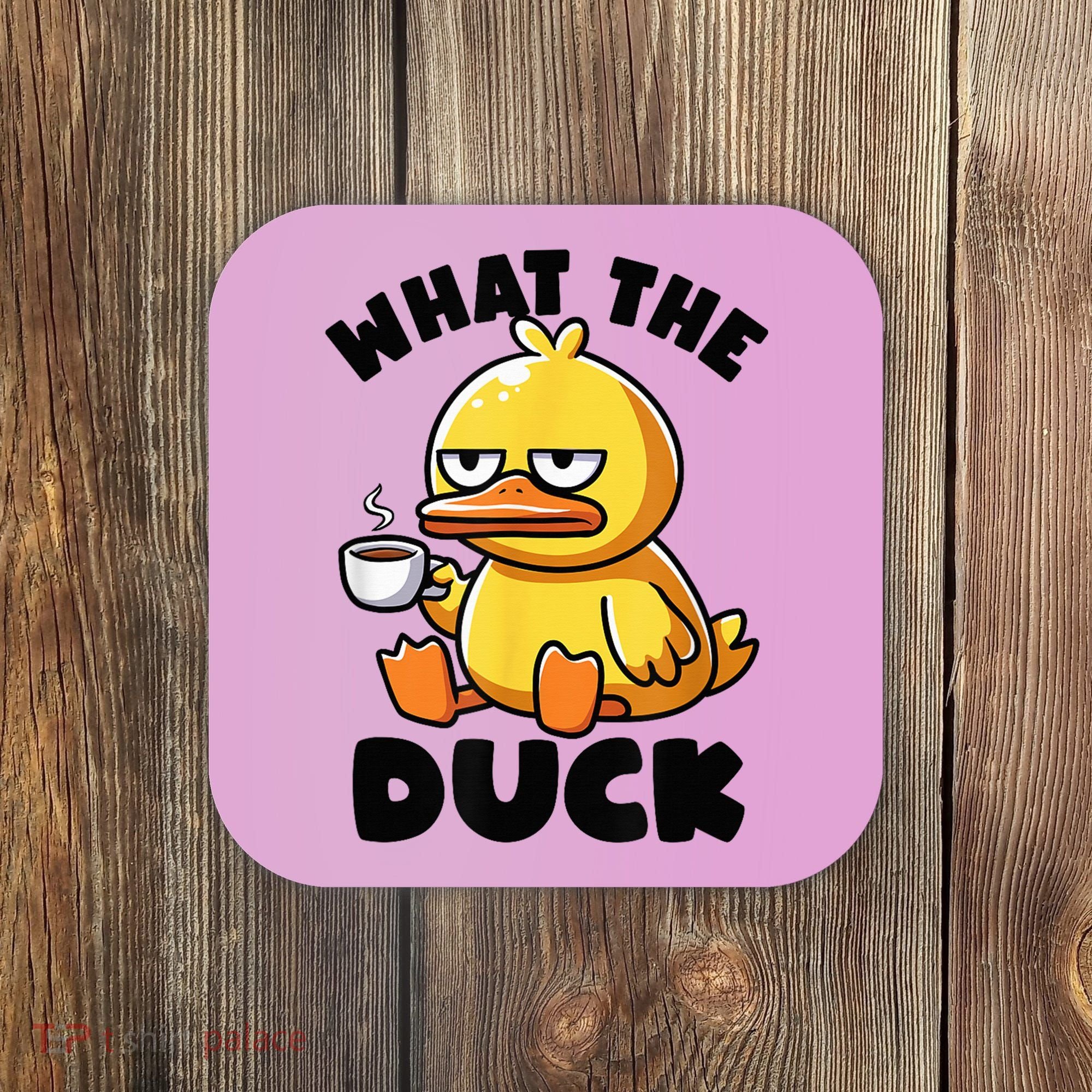 What The Duck Owner I Love Ducks Lover Funny Rubber Duck Coaster