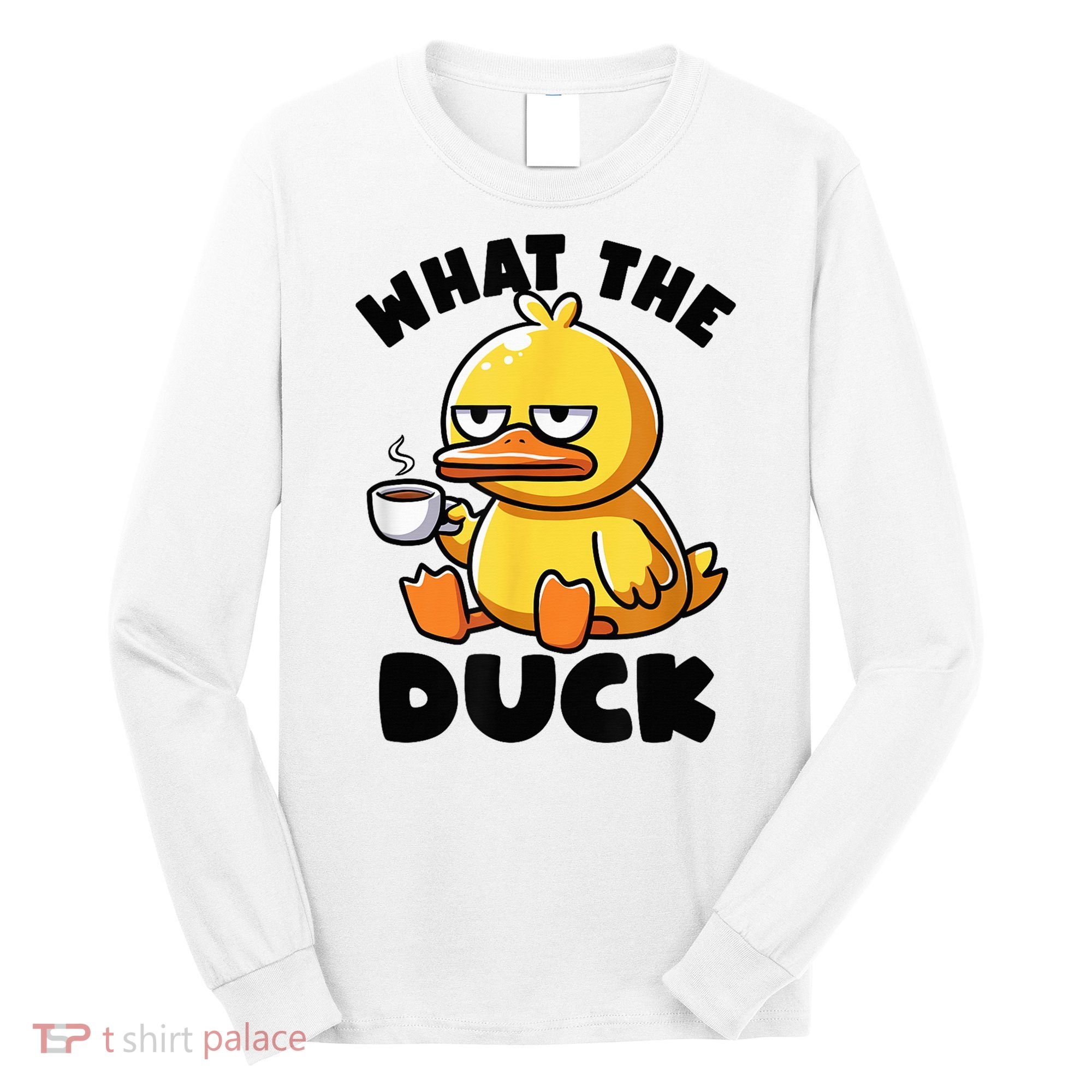 What The Duck Owner I Love Ducks Lover Funny Rubber Duck Long Sleeve Shirt