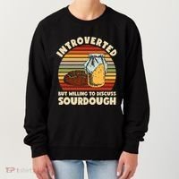 Willing To Discuss Sourdough Bread Baking Sourdough Women's Sweatshirt thumb 0