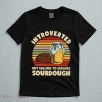 Willing To Discuss Sourdough Bread Baking Sourdough T-Shirt thumb 5