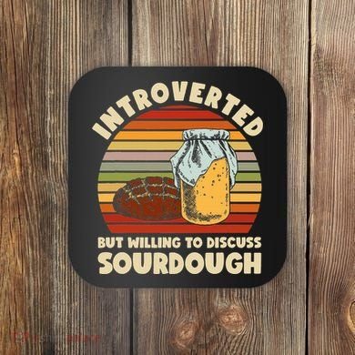 Willing To Discuss Sourdough Bread Baking Sourdough Coaster