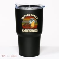 Willing To Discuss Sourdough Bread Baking Sourdough Tumbler thumb 0