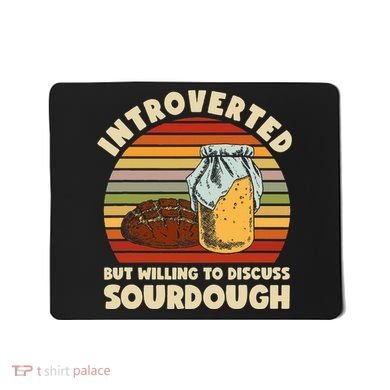 Willing To Discuss Sourdough Bread Baking Sourdough Mousepad