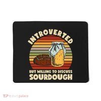 Willing To Discuss Sourdough Bread Baking Sourdough Mousepad thumb 0