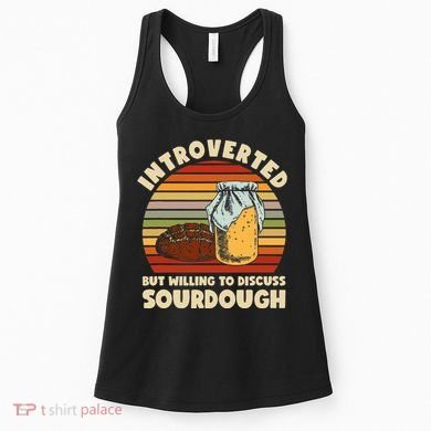 Willing To Discuss Sourdough Bread Baking Sourdough Women's Tank Top