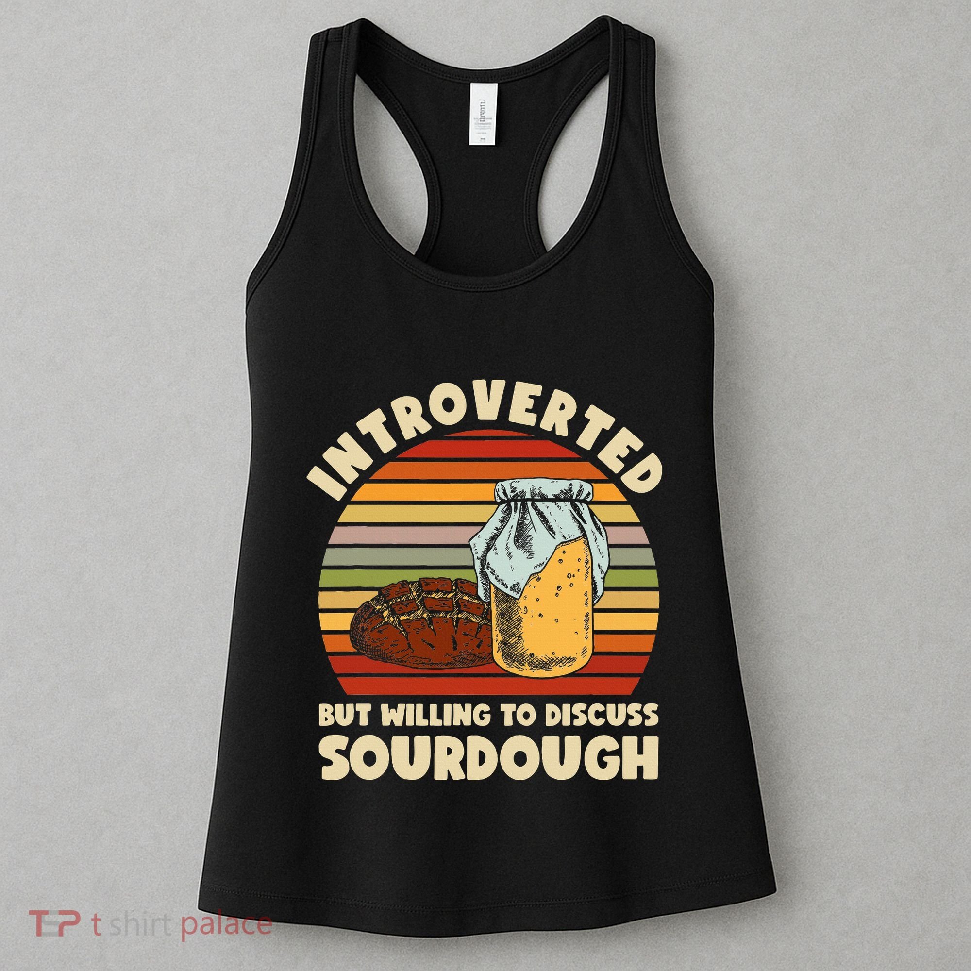 Willing To Discuss Sourdough Bread Baking Sourdough Women's Tank Top