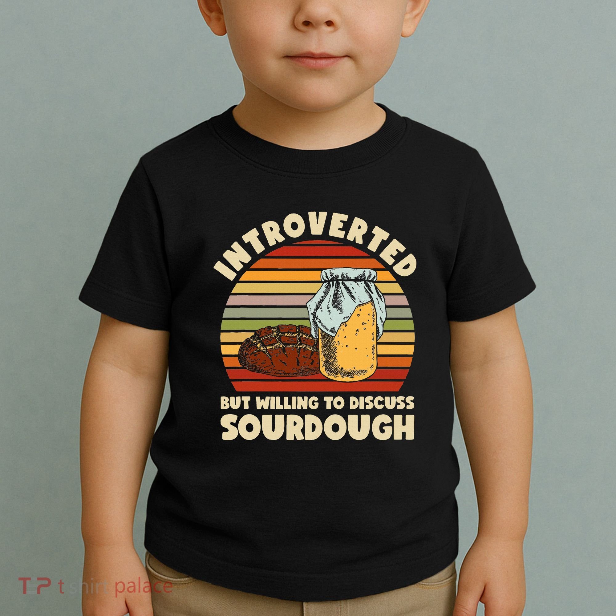 Willing To Discuss Sourdough Bread Baking Sourdough Toddler T-Shirt