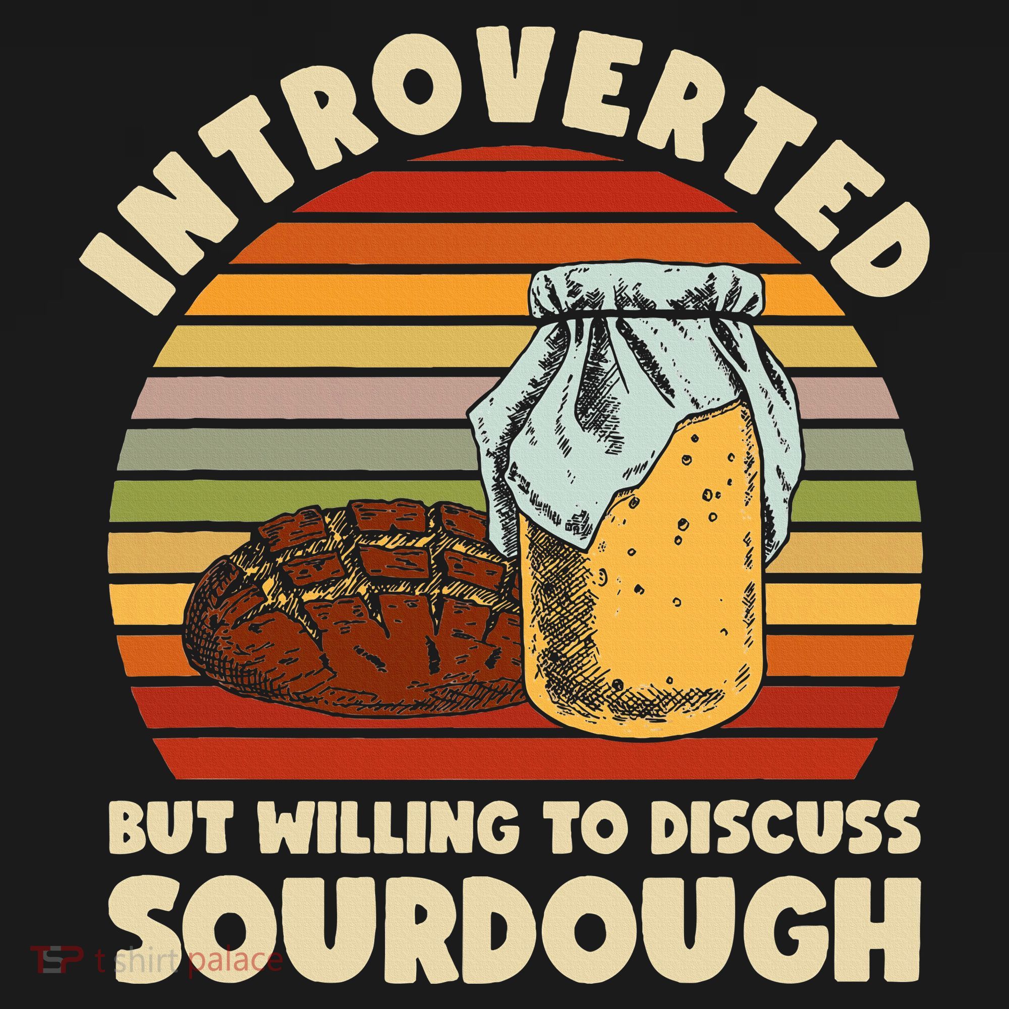Willing To Discuss Sourdough Bread Baking Sourdough Toddler T-Shirt