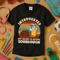 Willing To Discuss Sourdough Bread Baking Sourdough Kids T-Shirt thumb 3