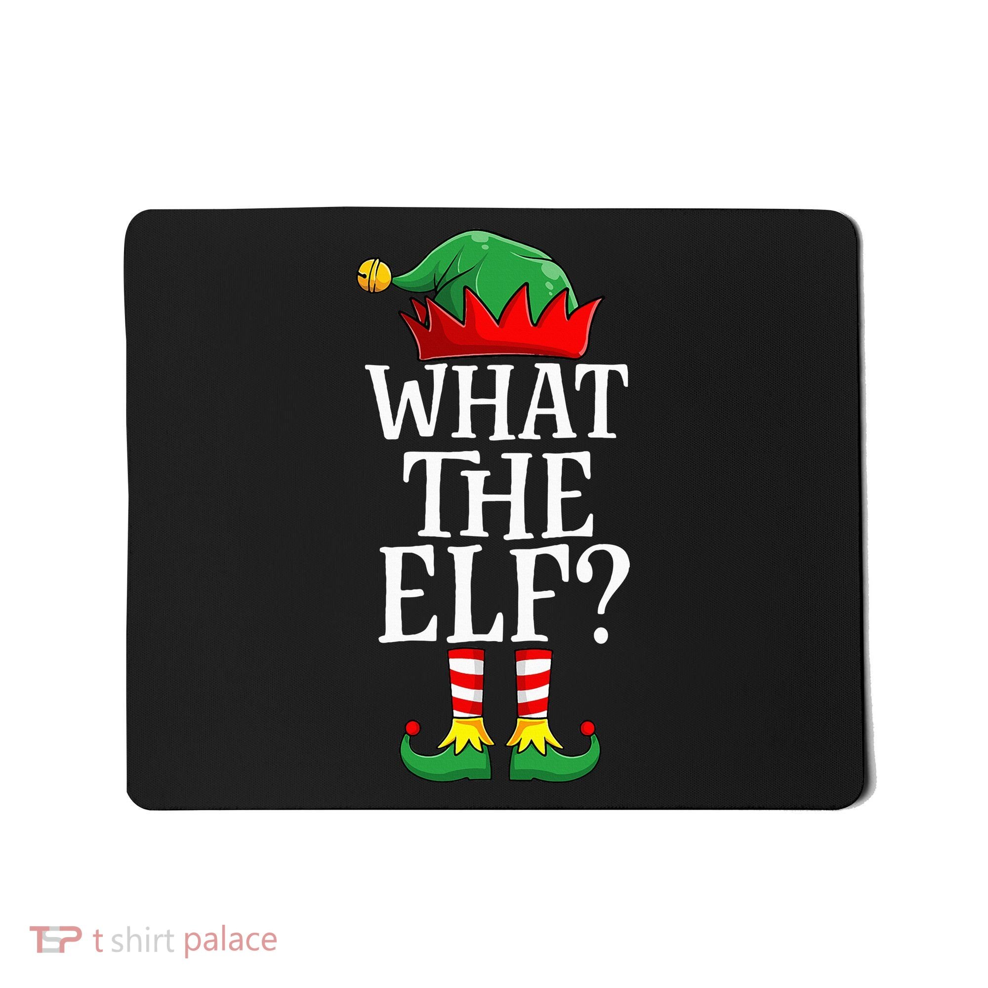 What The Elf Christmas Family Matching Group Funny Mousepad