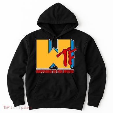 WTF Happened To The Music Funny Hoodie